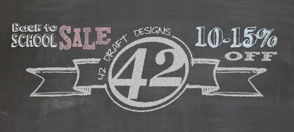 42 Draft Designs Back to School Sale