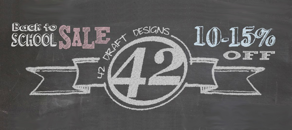 42 Draft Designs Back to School Sale